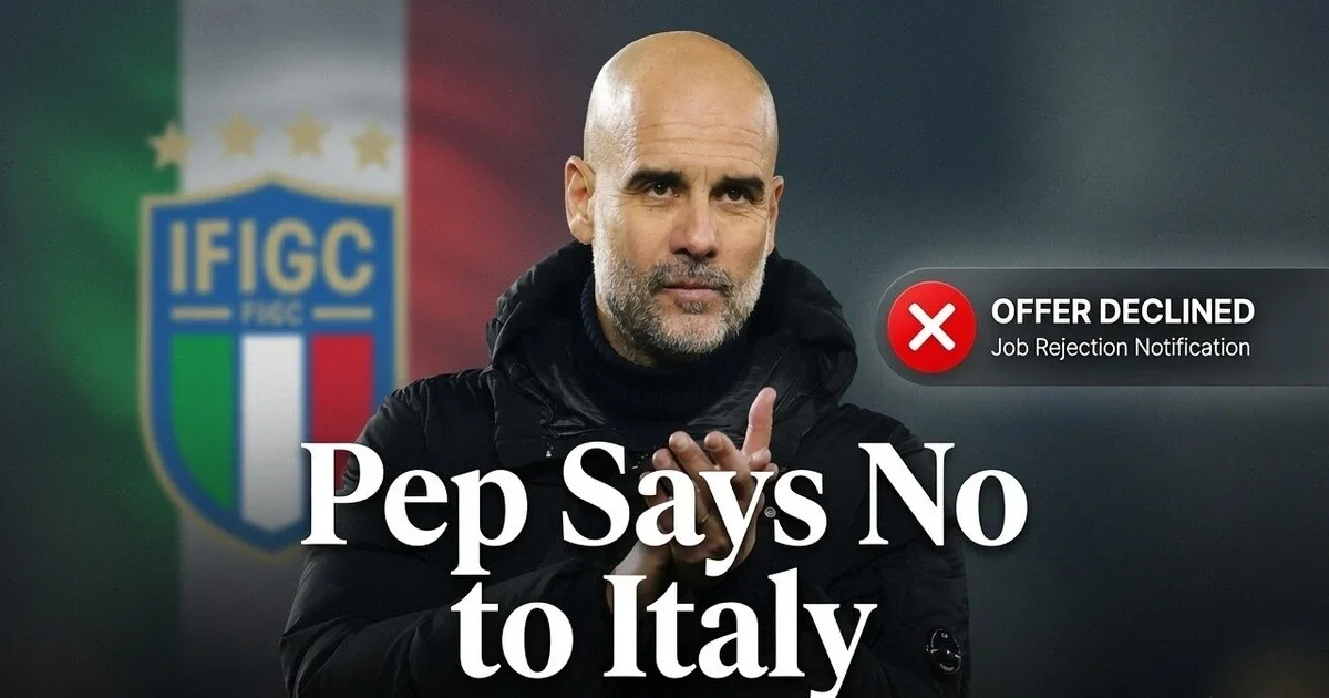 Pep Guardiola rejects Italy national team job offer